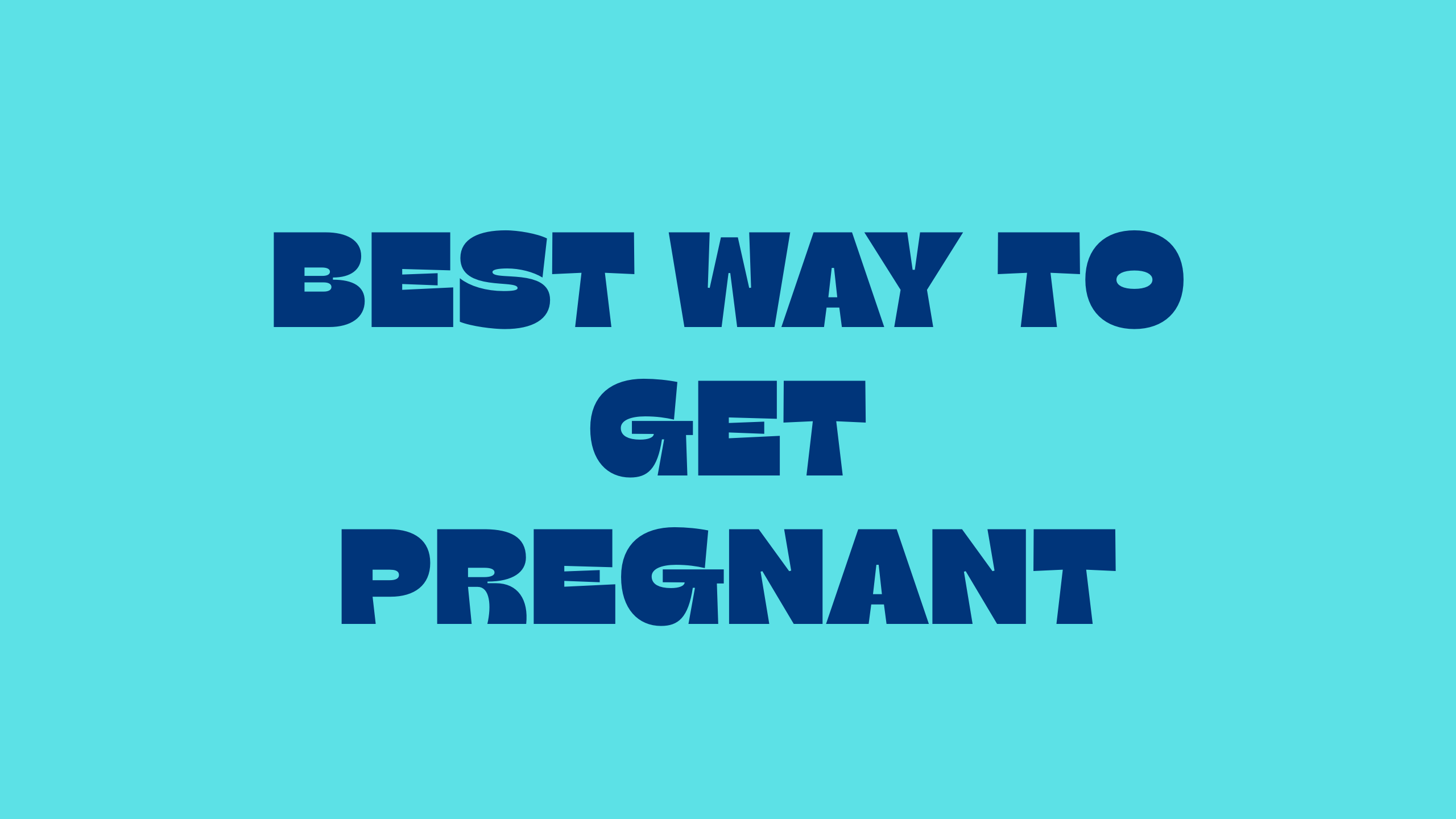 Best way to get pregnant