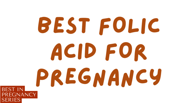 Best Folic Acid for Pregnancy