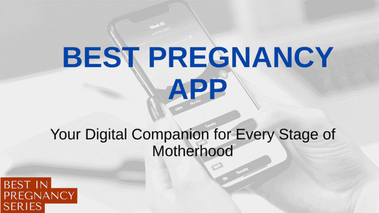 Best Pregnancy App: Your Digital Companion for Every Stage of Motherhood